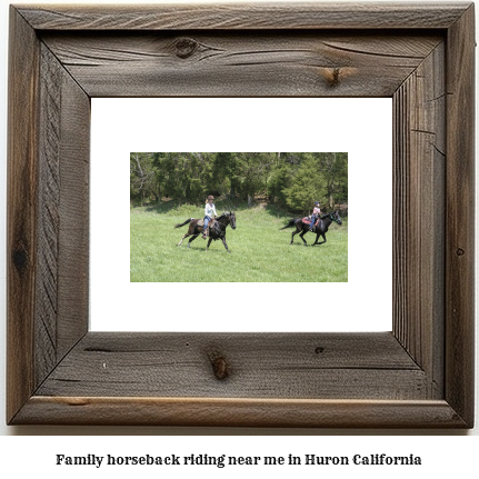 family horseback riding near me in Huron, California